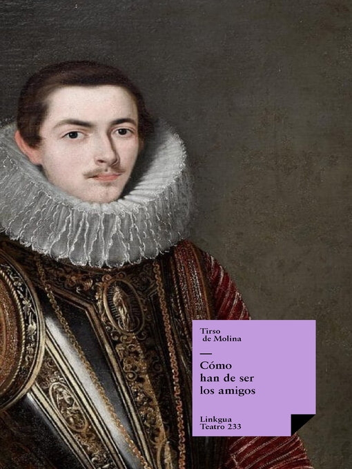 Title details for Cómo han de ser los amigos by Tirso De Molina - Available